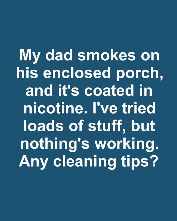 How to Clean Nicotine Residue from an Enclosed Porch